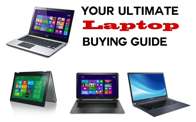 Your Ultimate Laptop Buying Guide
