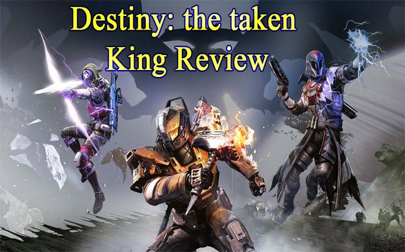 Destiny: the taken King Review
